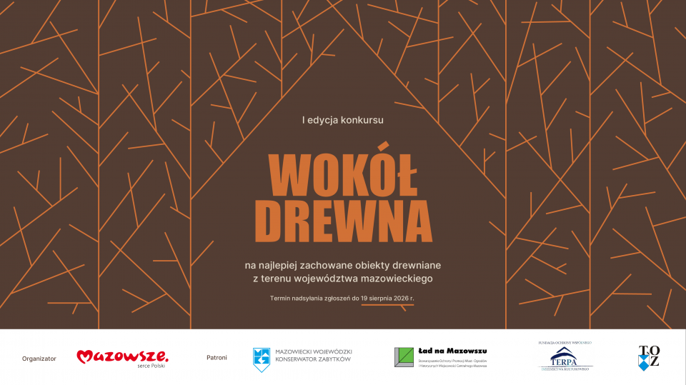 I edycja konkursu „Wokół drewna – na najlepiej zachowane obiekty drewniane z terenu województwa mazowieckiego”
