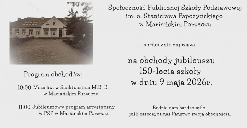 Zaproszenie na obchody 150-lecia Publicznej Szkoły Podstawowej w Mariańskim Porzeczu
